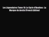 [PDF] Les Légendaires Tome 10: Le Cycle d'Anathos : La Marque du destin (French Edition) [Download]