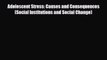 [Download] Adolescent Stress: Causes and Consequences (Social Institutions and Social Change)