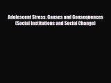 [Download] Adolescent Stress: Causes and Consequences (Social Institutions and Social Change)