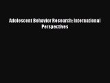 PDF Adolescent Behavior Research: International Perspectives [PDF] Full Ebook