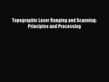 Download Topographic Laser Ranging and Scanning: Principles and Processing  Read Online
