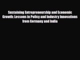 Read ‪Sustaining Entrepreneurship and Economic Growth: Lessons in Policy and Industry Innovations