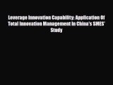 Read ‪Leverage Innovation Capability: Application Of Total Innovation Management In China's