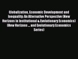 Read Globalization Economic Development and Inequality: An Alternative Perspective (New Horizons