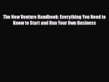 Read ‪The New Venture Handbook: Everything You Need to Know to Start and Run Your Own Business