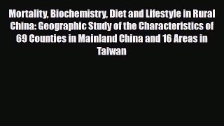 Download Mortality Biochemistry Diet and Lifestyle in Rural China: Geographic Study of the