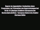 [Download] Ängste im Jugendalter: Evaluation eines Programms zur Prävention von Angststörungen