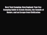 PDF Best Tent Camping: New England: Your Car-Camping Guide to Scenic Beauty the Sounds of Nature