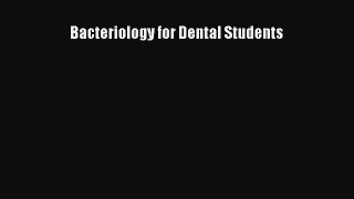 Read Bacteriology for Dental Students Ebook Free