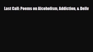 Download ‪Last Call: Poems on Alcoholism Addiction & Deliv‬ Ebook Free