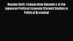 Read Regime Shift: Comparative Dynamics of the Japanese Political Economy (Cornell Studies