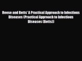 PDF Reese and Betts' A Practical Approach to Infectious Diseases (Practical Approach to Infectious