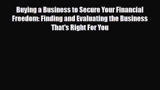 Read ‪Buying a Business to Secure Your Financial Freedom: Finding and Evaluating the Business