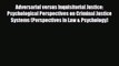 PDF Adversarial versus Inquisitorial Justice: Psychological Perspectives on Criminal Justice