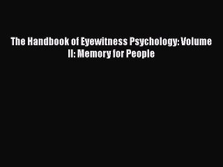 PDF The Handbook of Eyewitness Psychology: Volume II: Memory for People [Download] Full Ebook