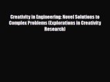 PDF Creativity in Engineering: Novel Solutions to Complex Problems (Explorations in Creativity