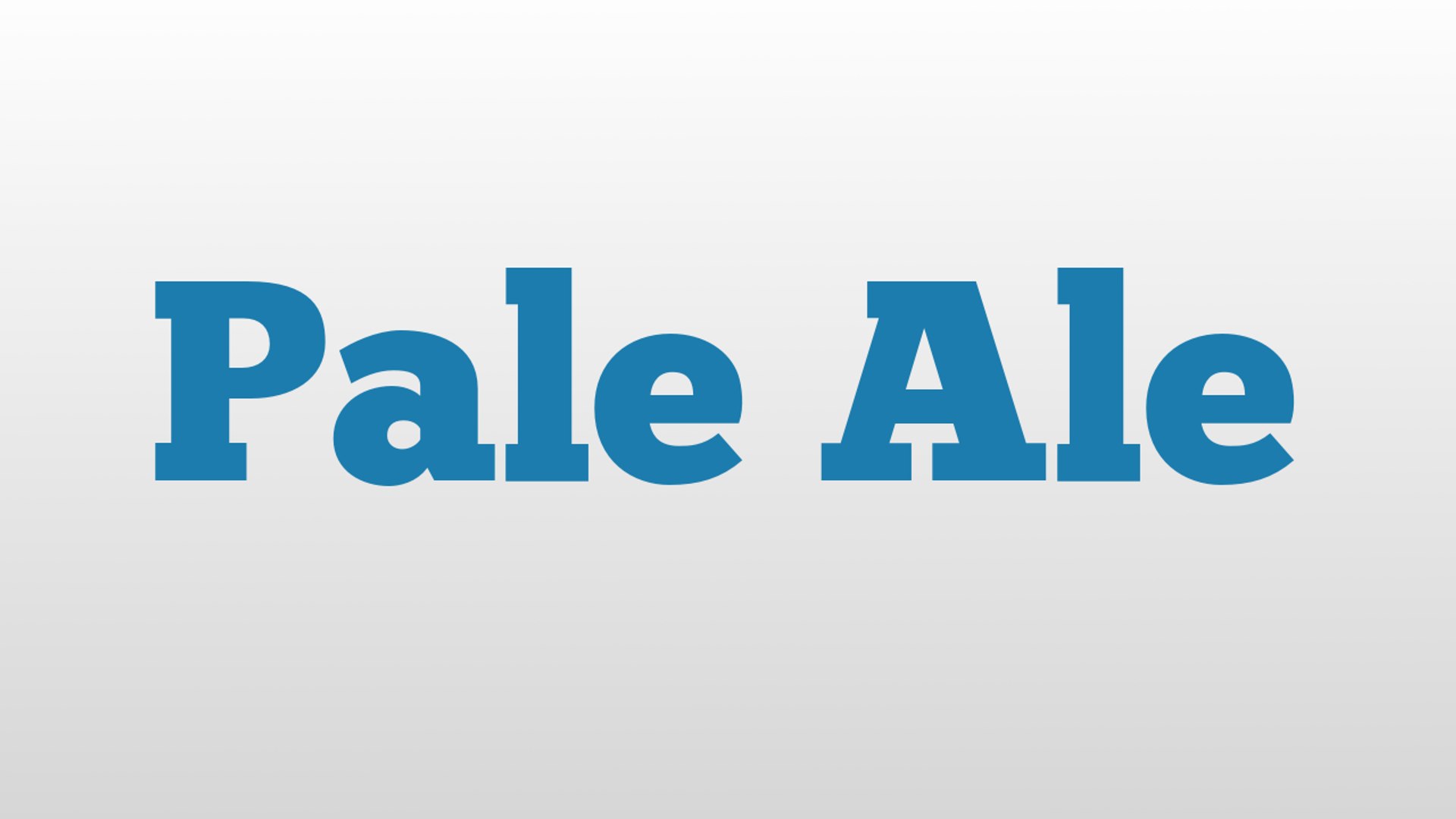 Pale Ale meaning and pronunciation
