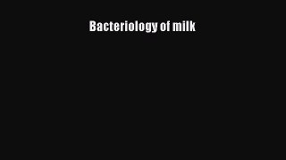 Download Bacteriology of Milk PDF Free