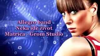 Allegro band Neka ide zivot Matrica uzivo (Grom Studio)