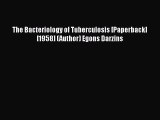 Read The Bacteriology of Tuberculosis [Paperback] [1958] (Author) Egons Darzins Ebook Free