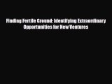Download ‪Finding Fertile Ground: Identifying Extraordinary Opportunities for New Ventures