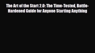 Read ‪The Art of the Start 2.0: The Time-Tested Battle-Hardened Guide for Anyone Starting Anything