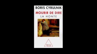 Boris Cyrulnik Mourir de dire : la honte