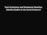 [PDF] Total Institutions and Reinvented Identities (Identity Studies in the Social Sciences)