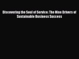 Read Discovering the Soul of Service: The Nine Drivers of Sustainable Business Success Ebook
