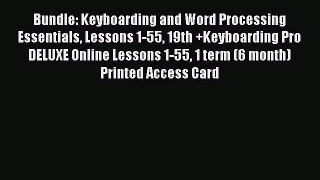 Read Bundle: Keyboarding and Word Processing Essentials Lessons 1-55 19th +Keyboarding Pro