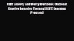 Download ‪REBT Anxiety and Worry Workbook (Rational Emotive Behavior Therapy (REBT) Learning