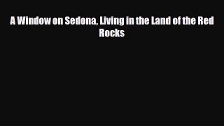 Download A Window on Sedona Living in the Land of the Red Rocks Ebook