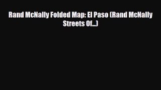 PDF Rand McNally Folded Map: El Paso (Rand McNally Streets Of...) Free Books