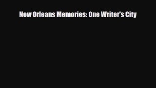 PDF New Orleans Memories: One Writer's City Free Books