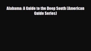 Download Alabama: A Guide to the Deep South (American Guide Series) PDF Book Free