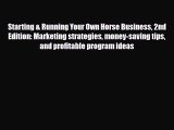 Download ‪Starting & Running Your Own Horse Business 2nd Edition: Marketing strategies money-saving