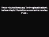 Read ‪Venture Capital Investing: The Complete Handbook for Investing in Private Businesses
