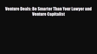Read ‪Venture Deals: Be Smarter Than Your Lawyer and Venture Capitalist Ebook Free