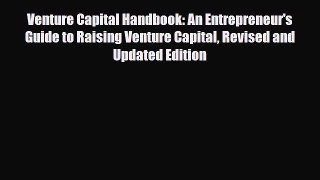 Download ‪Venture Capital Handbook: An Entrepreneur's Guide to Raising Venture Capital Revised