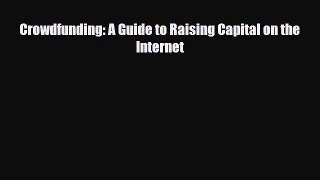 Read ‪Crowdfunding: A Guide to Raising Capital on the Internet Ebook Free