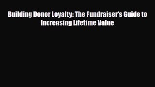 Read ‪Building Donor Loyalty: The Fundraiser's Guide to Increasing Lifetime Value PDF Free
