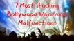 7 Most Shocking Bollywood Wardrobe Malfunctions