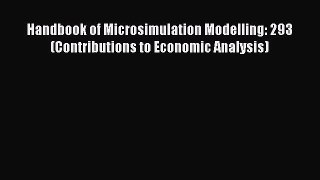 Read Handbook of Microsimulation Modelling: 293 (Contributions to Economic Analysis) PDF Free