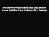 Download Blues for New Orleans: Mardi Gras And America's Creole Soul (The City in the Twenty-First