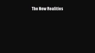 Read The New Realities Ebook Free