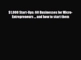 Read ‪$1000 Start-Ups: 60 Businesses for Micro-Entrepreneurs ... and how to start them Ebook