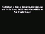 [PDF] The Big Book of Content Marketing: Use Strategies and SEO Tactics to  Build Return-Oriented