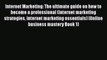 [PDF] Internet Marketing: The ultimate guide on how to become a professional (internet marketing