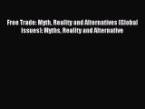 Read Free Trade: Myth Reality and Alternatives (Global Issues): Myths Reality and Alternative