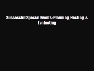 Read ‪Successful Special Events: Planning Hosting & Evaluating PDF Free